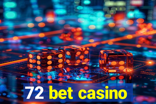 72 bet casino