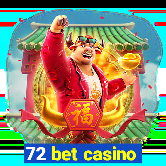 72 bet casino