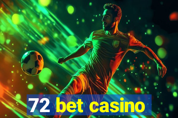 72 bet casino