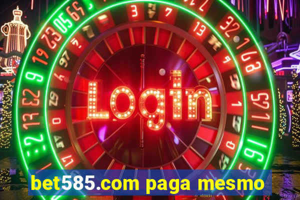 bet585.com paga mesmo
