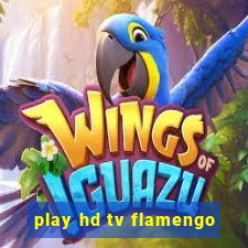 play hd tv flamengo