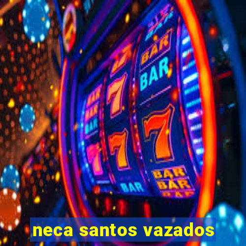 neca santos vazados