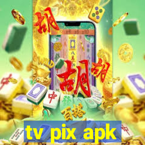 tv pix apk