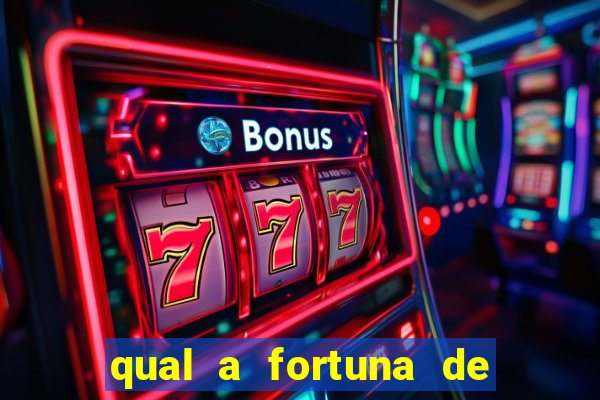 qual a fortuna de mari maria