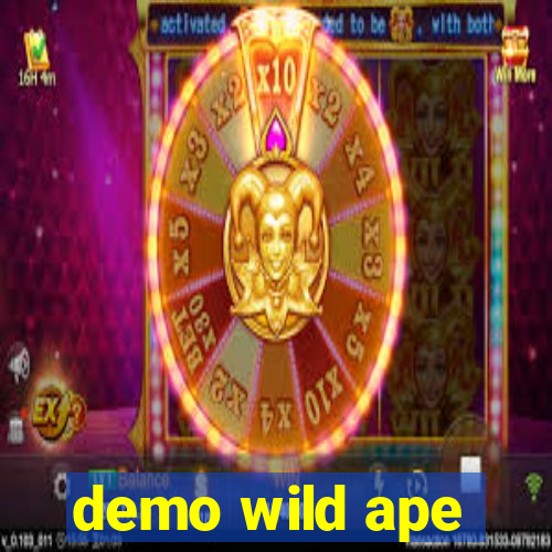 demo wild ape