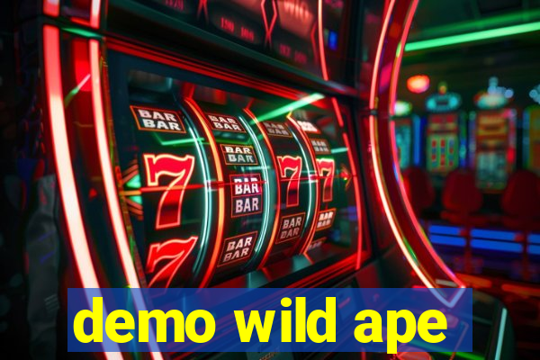 demo wild ape