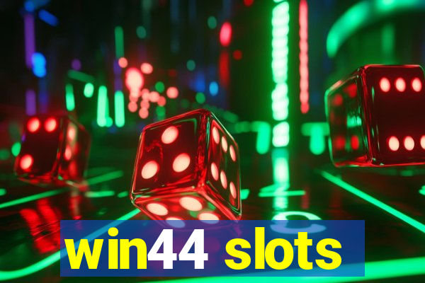win44 slots