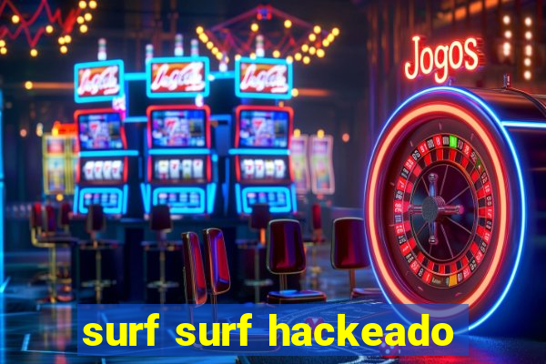 surf surf hackeado