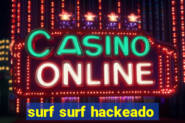 surf surf hackeado