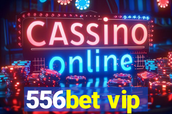 556bet vip