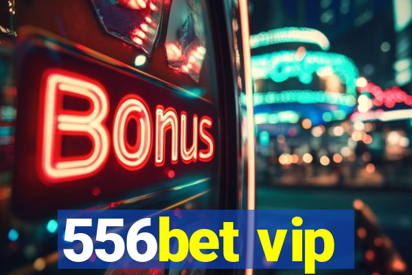 556bet vip