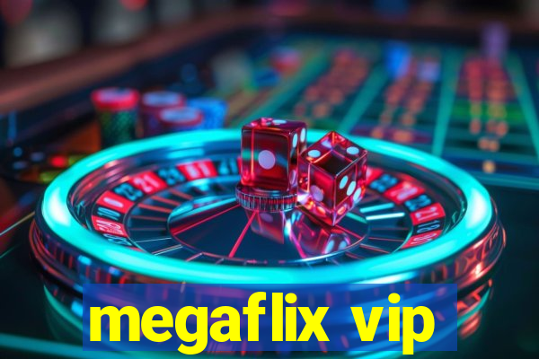 megaflix vip