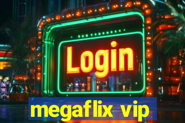 megaflix vip