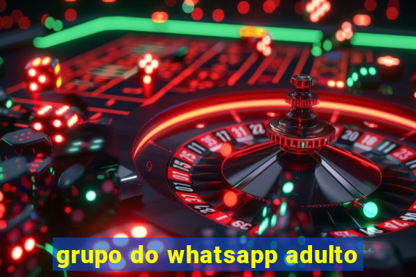 grupo do whatsapp adulto
