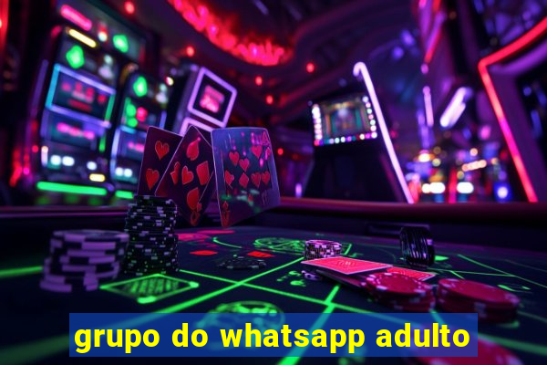 grupo do whatsapp adulto