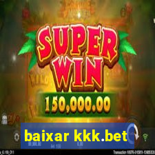 baixar kkk.bet