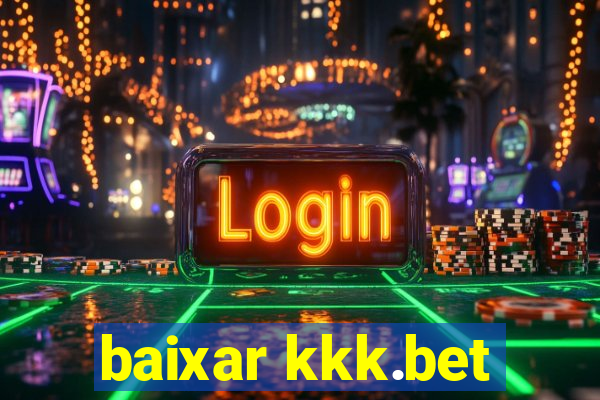 baixar kkk.bet
