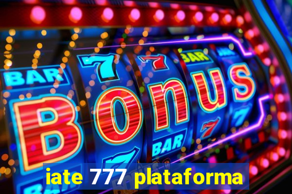 iate 777 plataforma