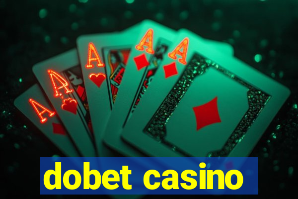 dobet casino