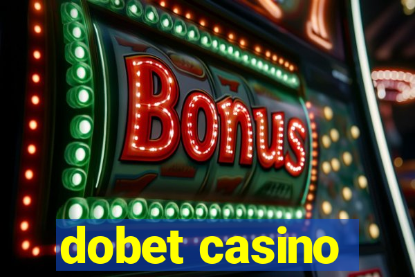 dobet casino