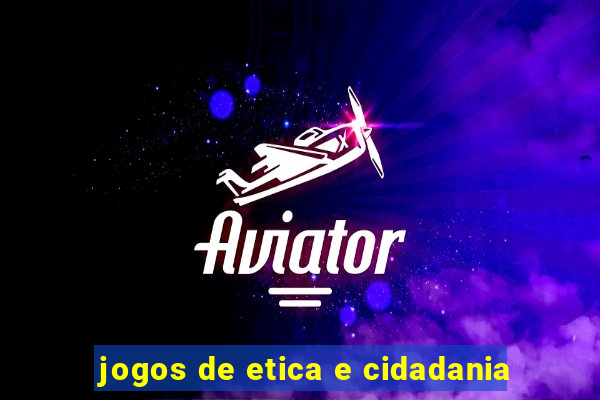 jogos de etica e cidadania