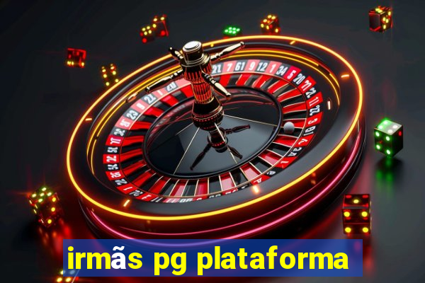 irmãs pg plataforma