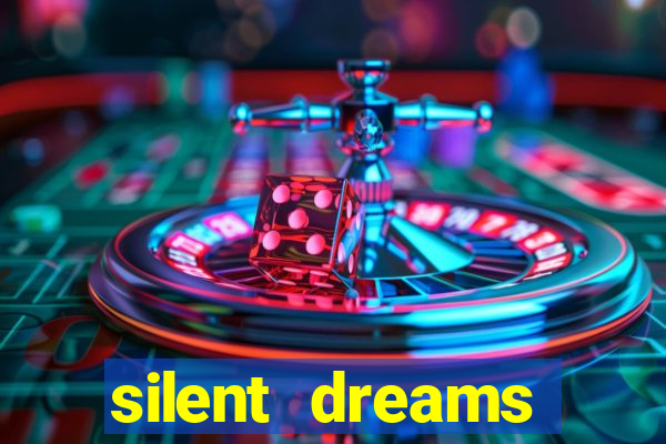 silent dreams reclame aqui