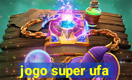 jogo super ufa