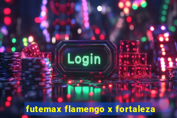 futemax flamengo x fortaleza
