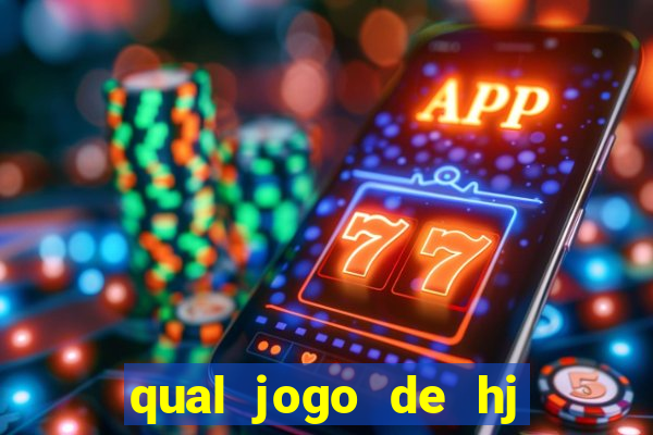 qual jogo de hj na globo