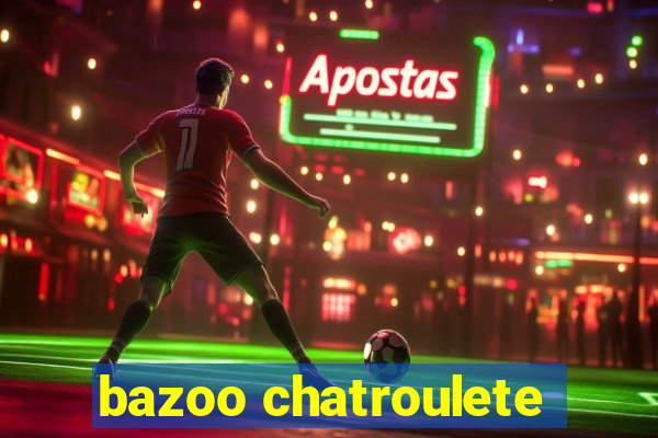 bazoo chatroulete