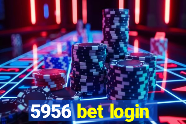 5956 bet login