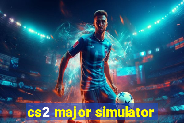 cs2 major simulator