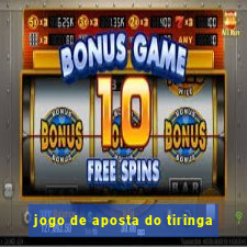jogo de aposta do tiringa