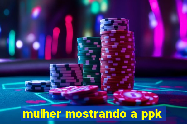 mulher mostrando a ppk