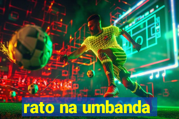 rato na umbanda