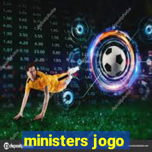 ministers jogo