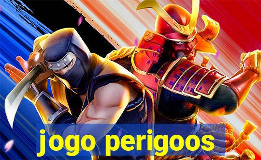 jogo perigoos