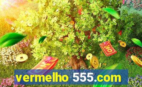 vermelho 555.com