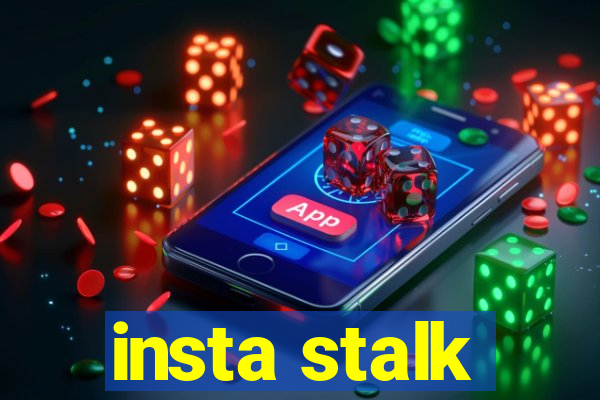 insta stalk
