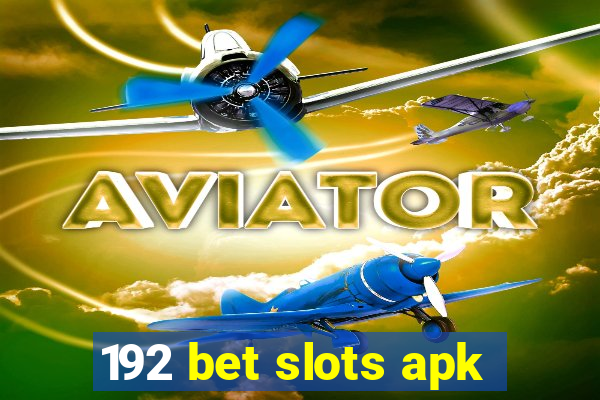 192 bet slots apk