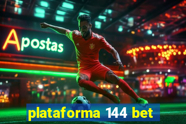 plataforma 144 bet