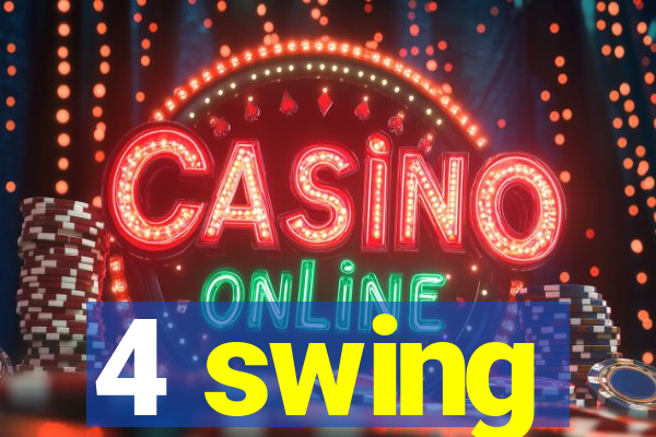 4 swing