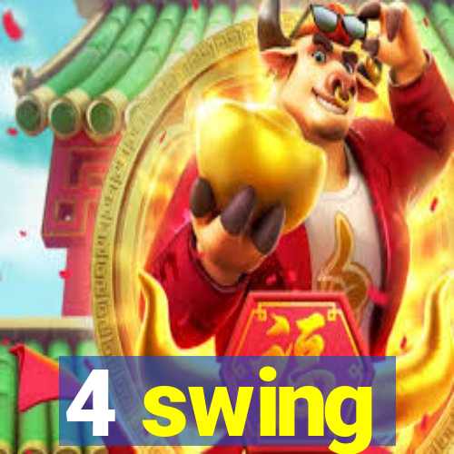 4 swing