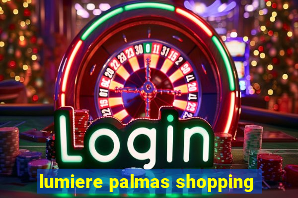lumiere palmas shopping