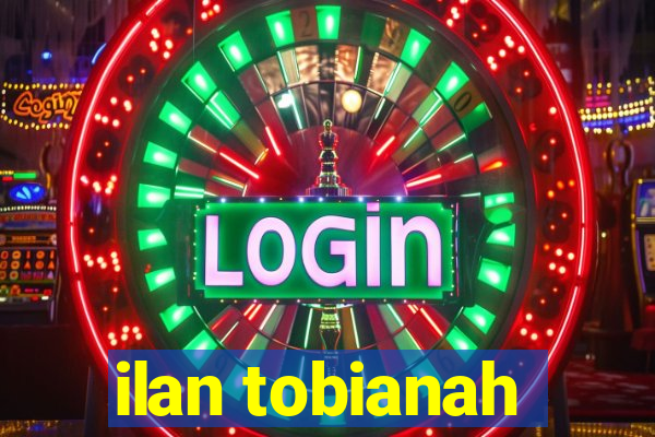 ilan tobianah