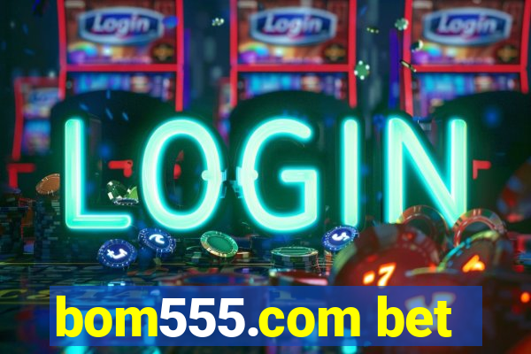 bom555.com bet