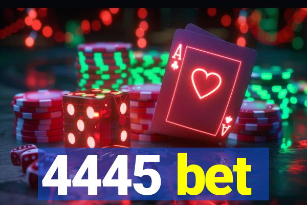 4445 bet