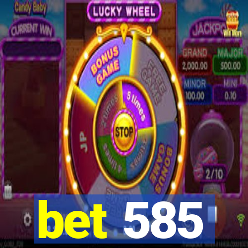 bet 585