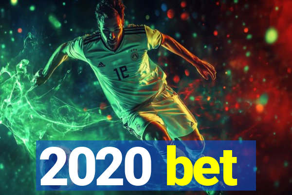 2020 bet